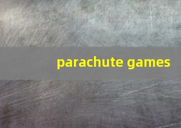 parachute games